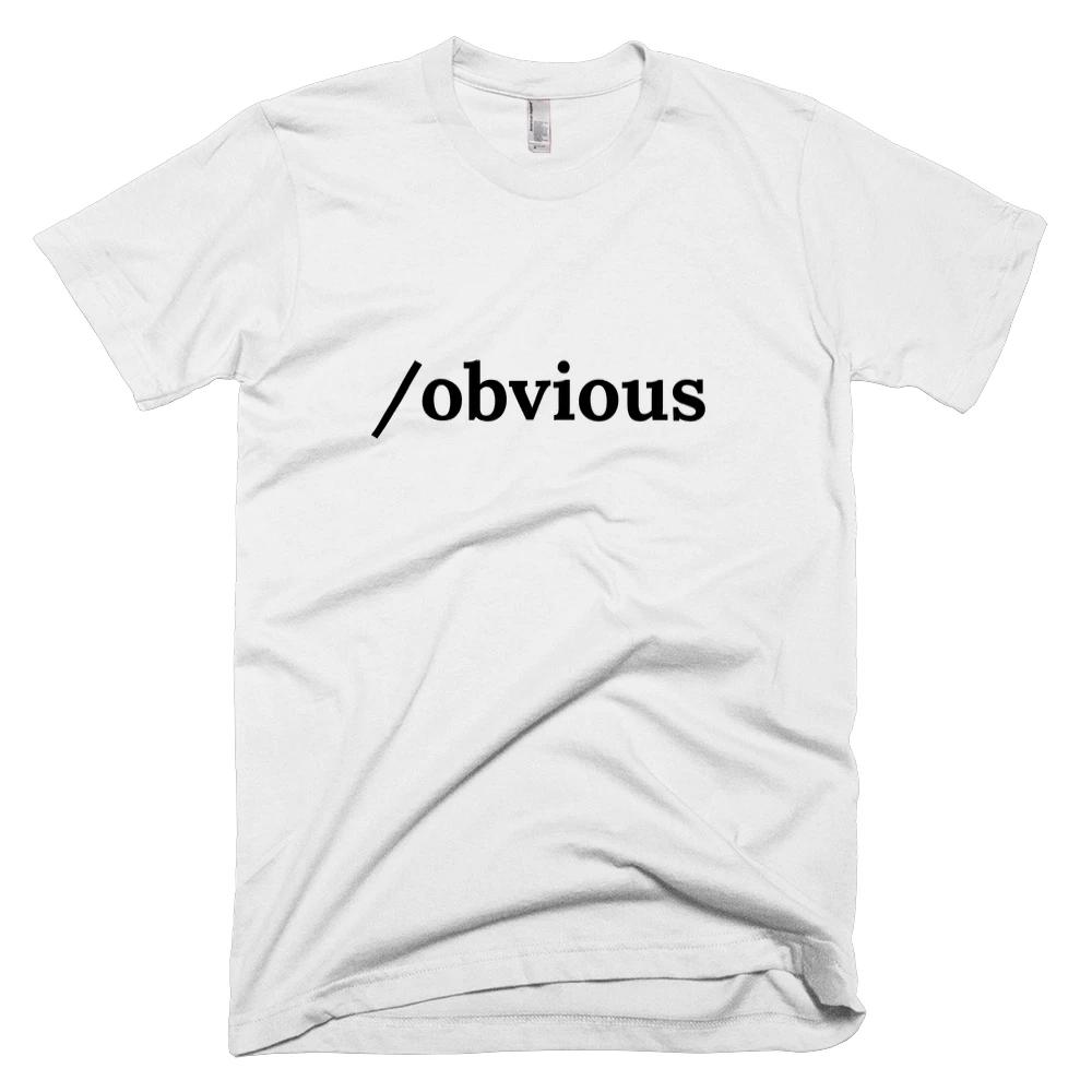 T-shirt with '/obvious' text on the front