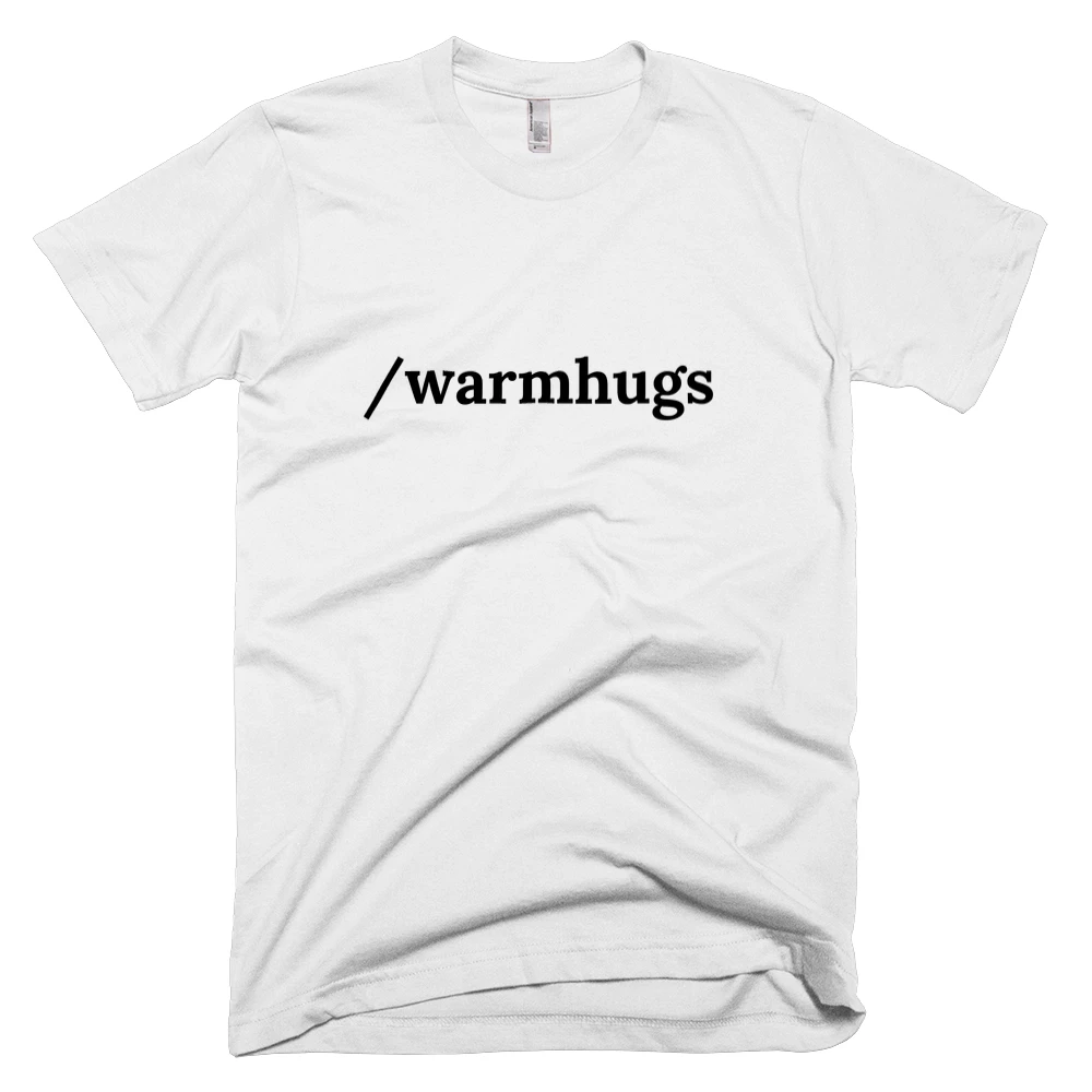 T-shirt with '/warmhugs' text on the front