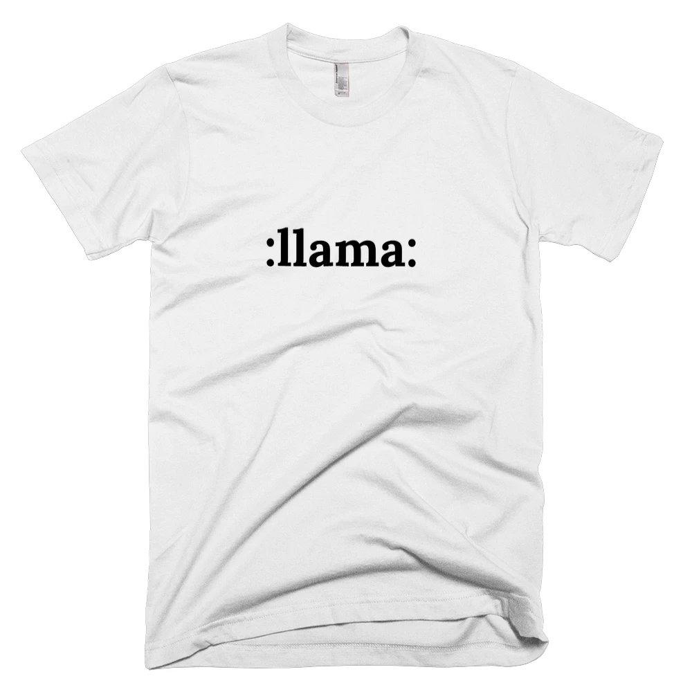 T-shirt with ':llama:' text on the front