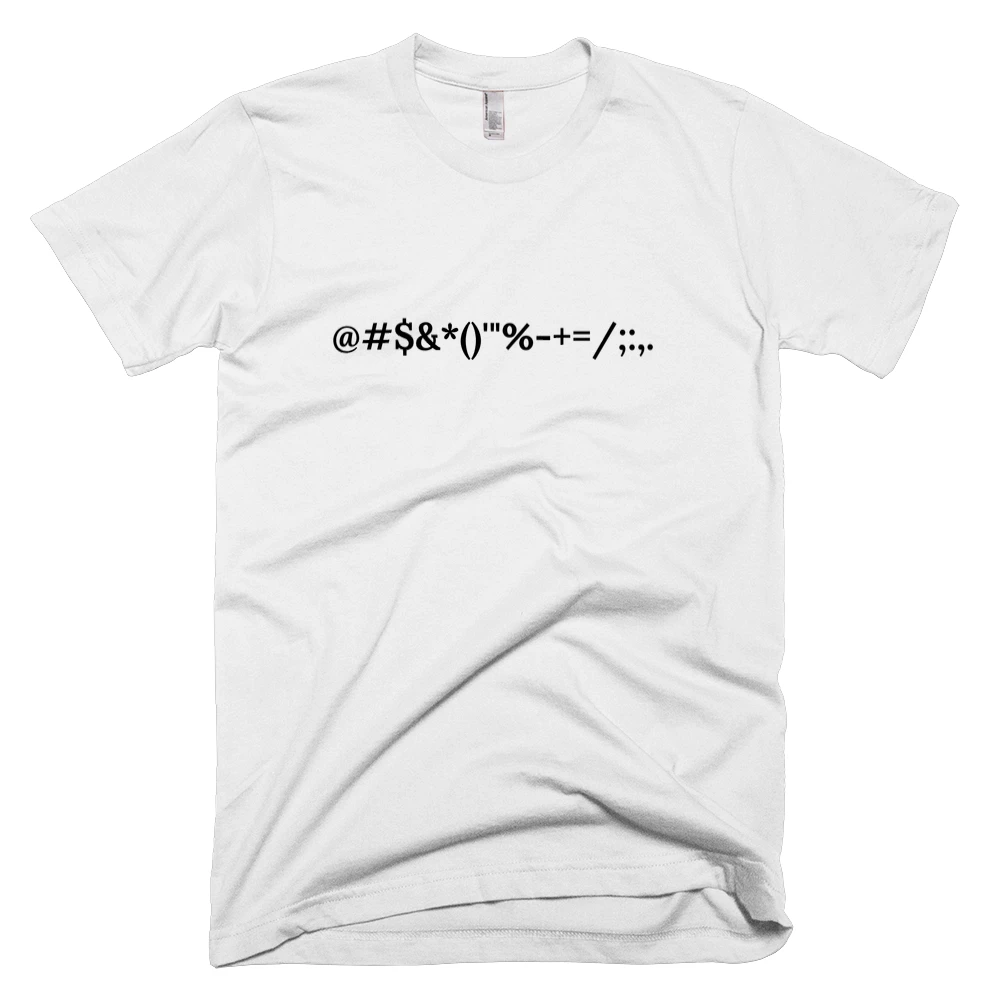 T-shirt with '@#$&*()'"%-+=/;:,.' text on the front