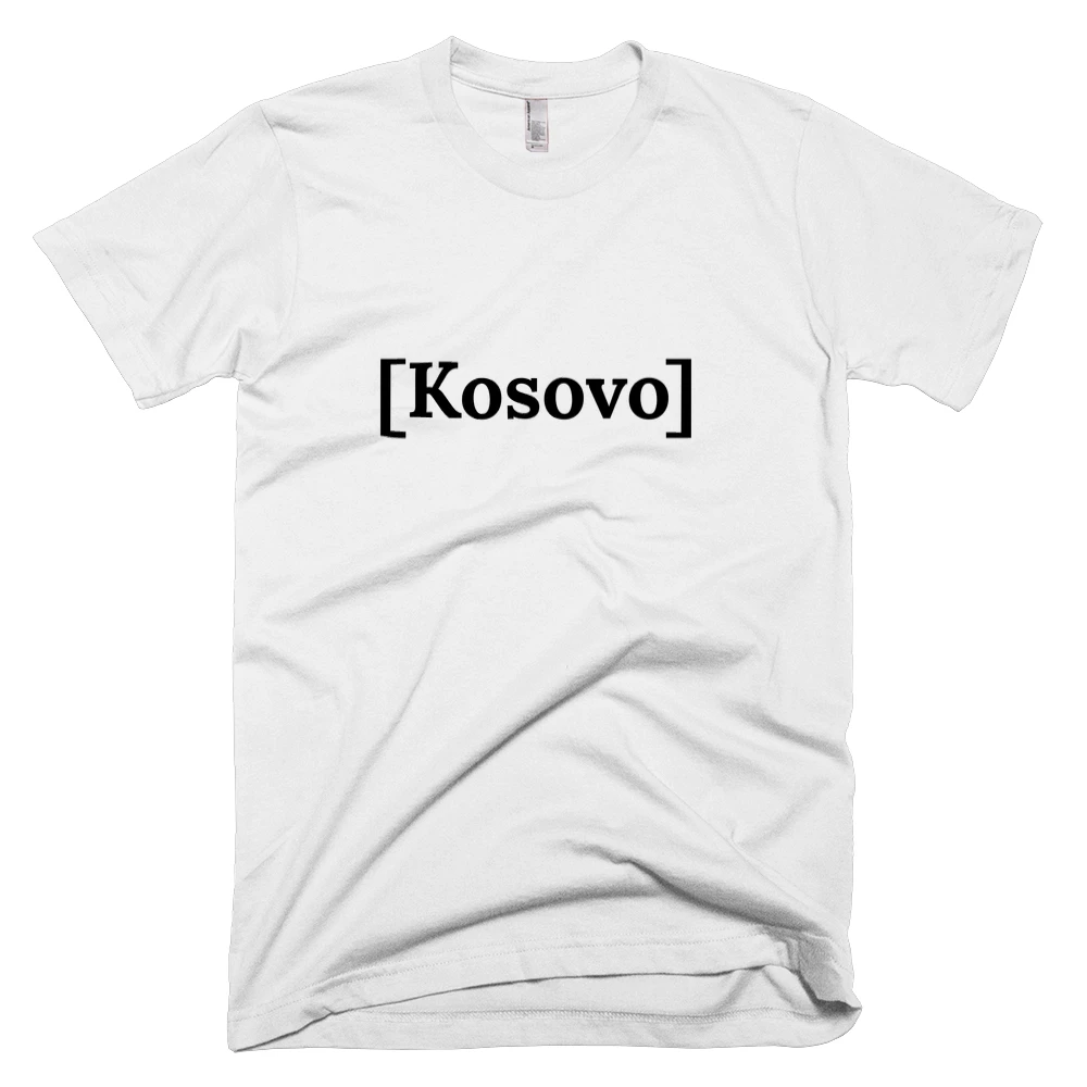 T-shirt with '[Kosovo]' text on the front