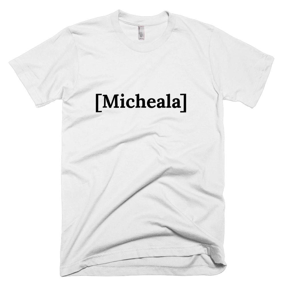 T-shirt with '[Micheala]' text on the front