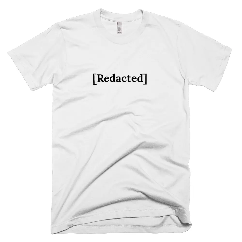 T-shirt with '[Redacted]' text on the front