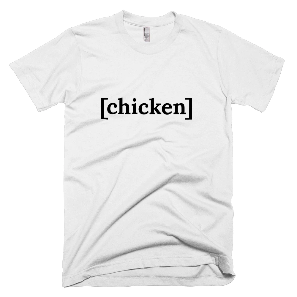 T-shirt with '[chicken]' text on the front