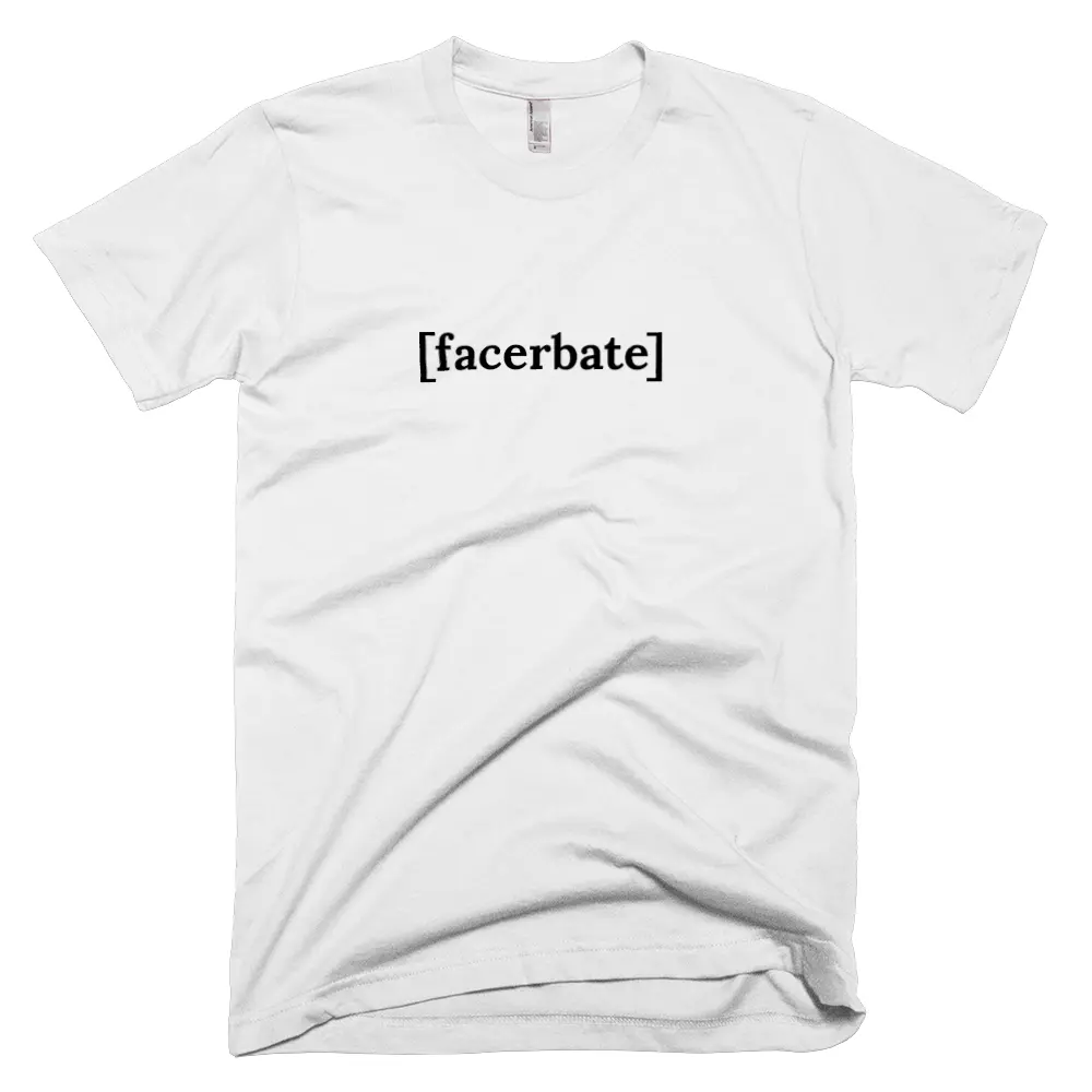 T-shirt with '[facerbate]' text on the front