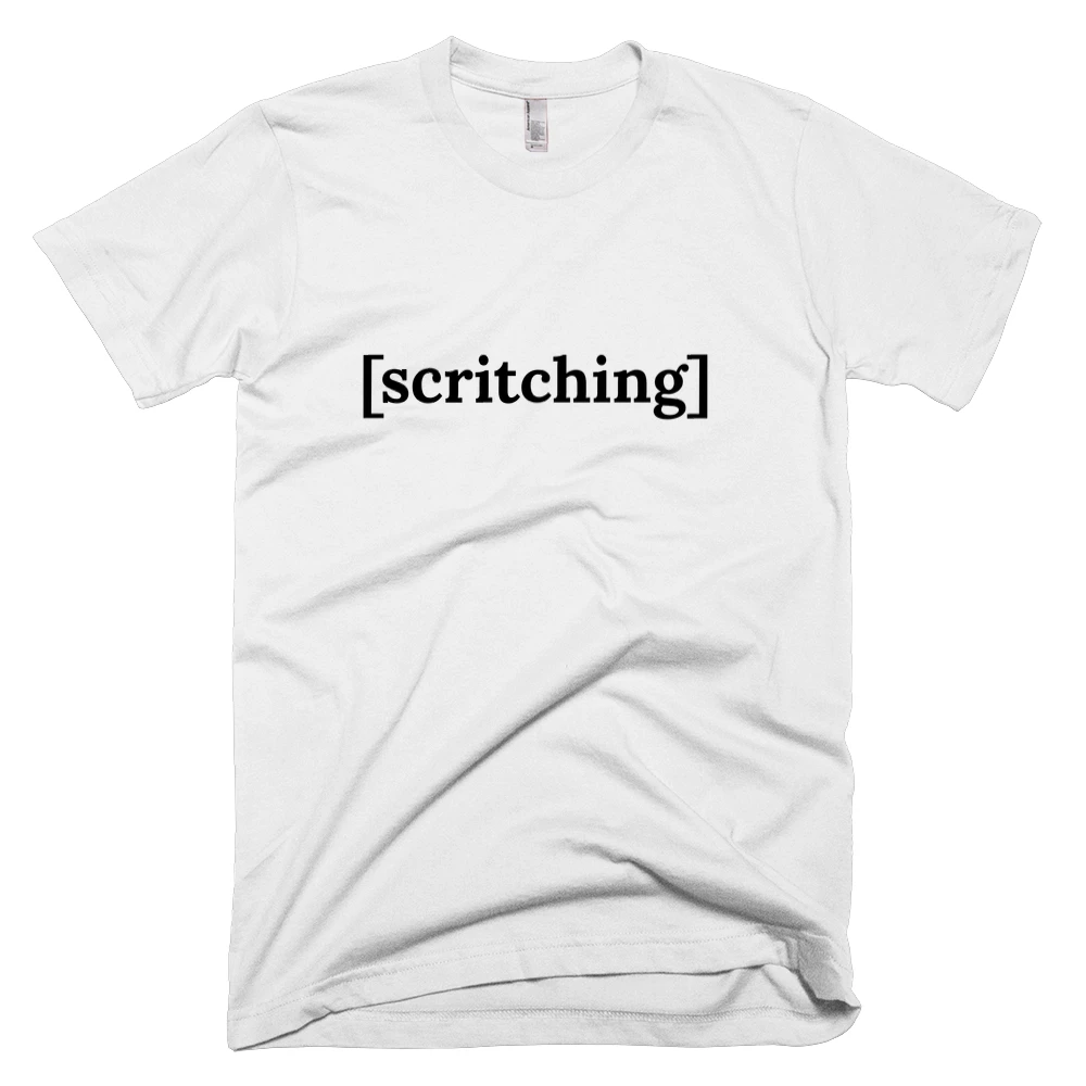 T-shirt with '[scritching]' text on the front