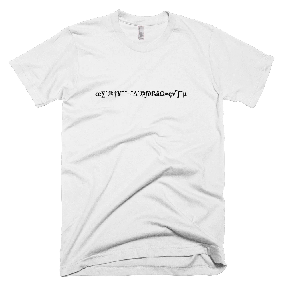 T-shirt with 'œ∑´®†¥¨ˆ¬˚∆˙©ƒ∂ßåΩ≈ç√∫˜µ' text on the front