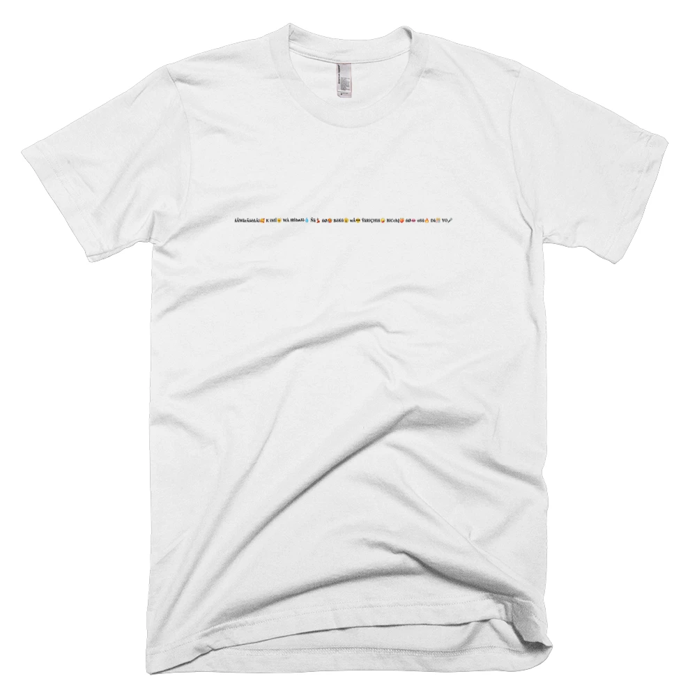 T-shirt with 'šÃWârÃśêñÂî🥰 K ìMÎ😺 WÀ ⛓ŚhøJõ💧 Ñä💃🏽 ñØ🥵 BôKü😩 wÅ😎 ŸäRîÇHïñ🤪 BïCchĮ🍑 ńØ👄 oSü🔥 Dã🎊 YO🎤' text on the front