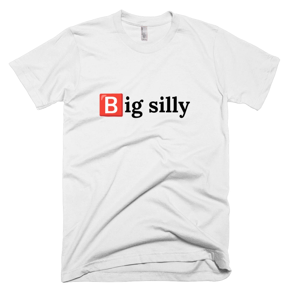 T-shirt with '🅱️ig silly' text on the front