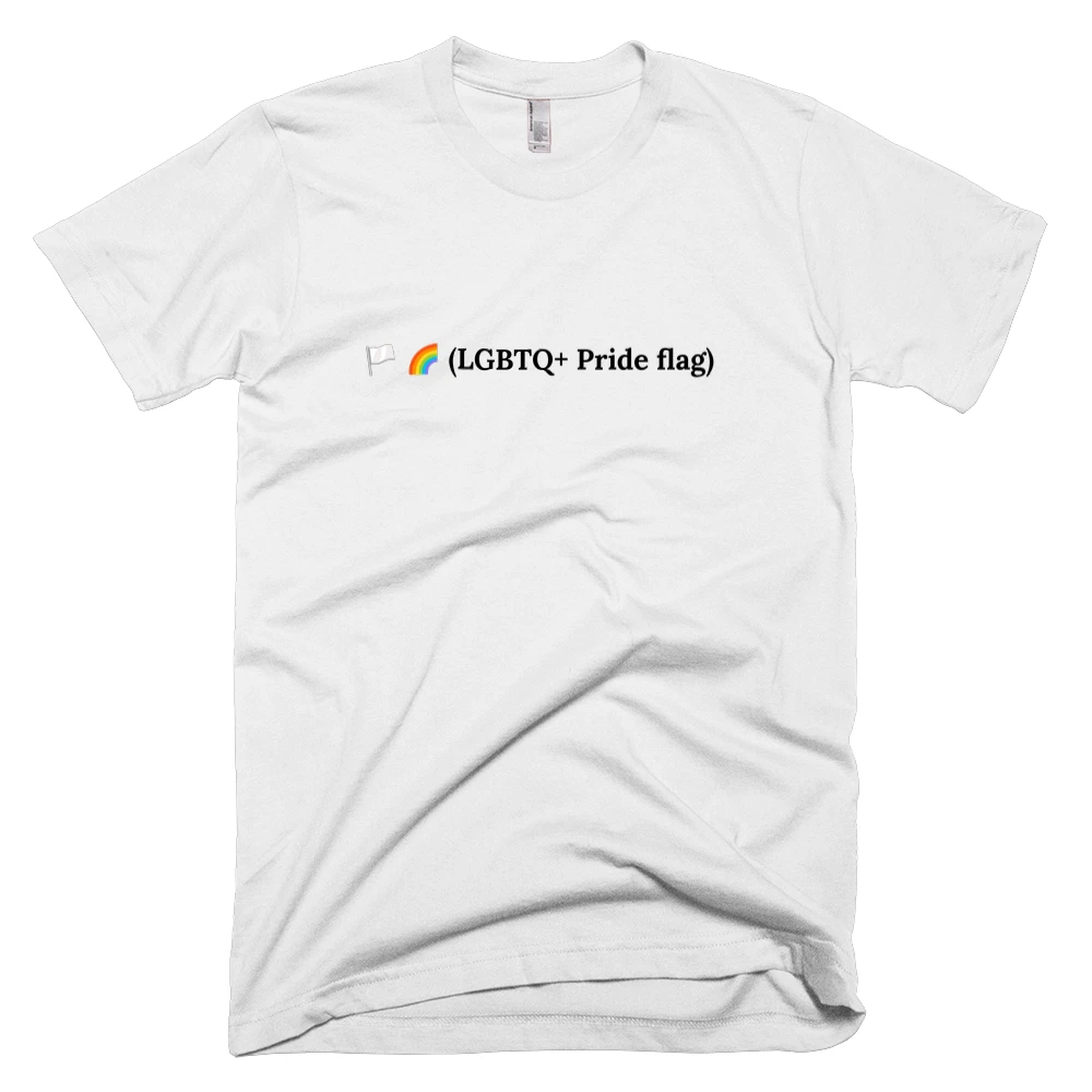 T-shirt with '🏳️ 🌈 (LGBTQ+ Pride flag)' text on the front