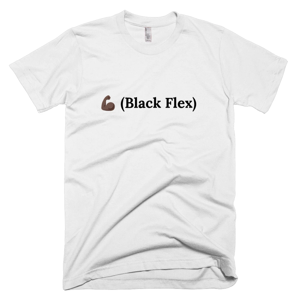 T-shirt with '💪🏿 (Black Flex)' text on the front