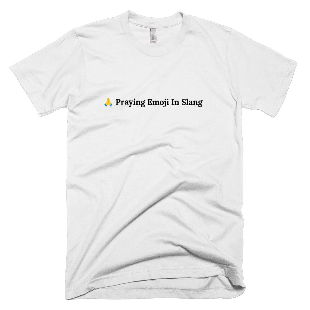 T-shirt with '🙏 Praying Emoji In Slang' text on the front