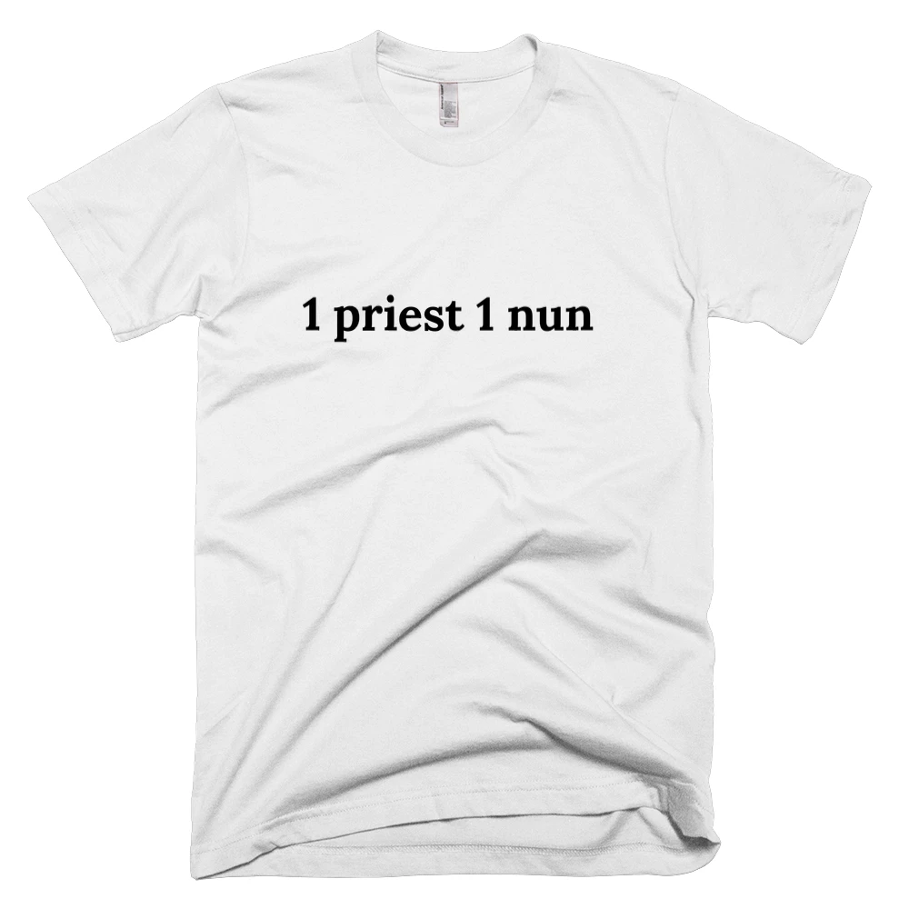 T-shirt with '1 priest 1 nun' text on the front