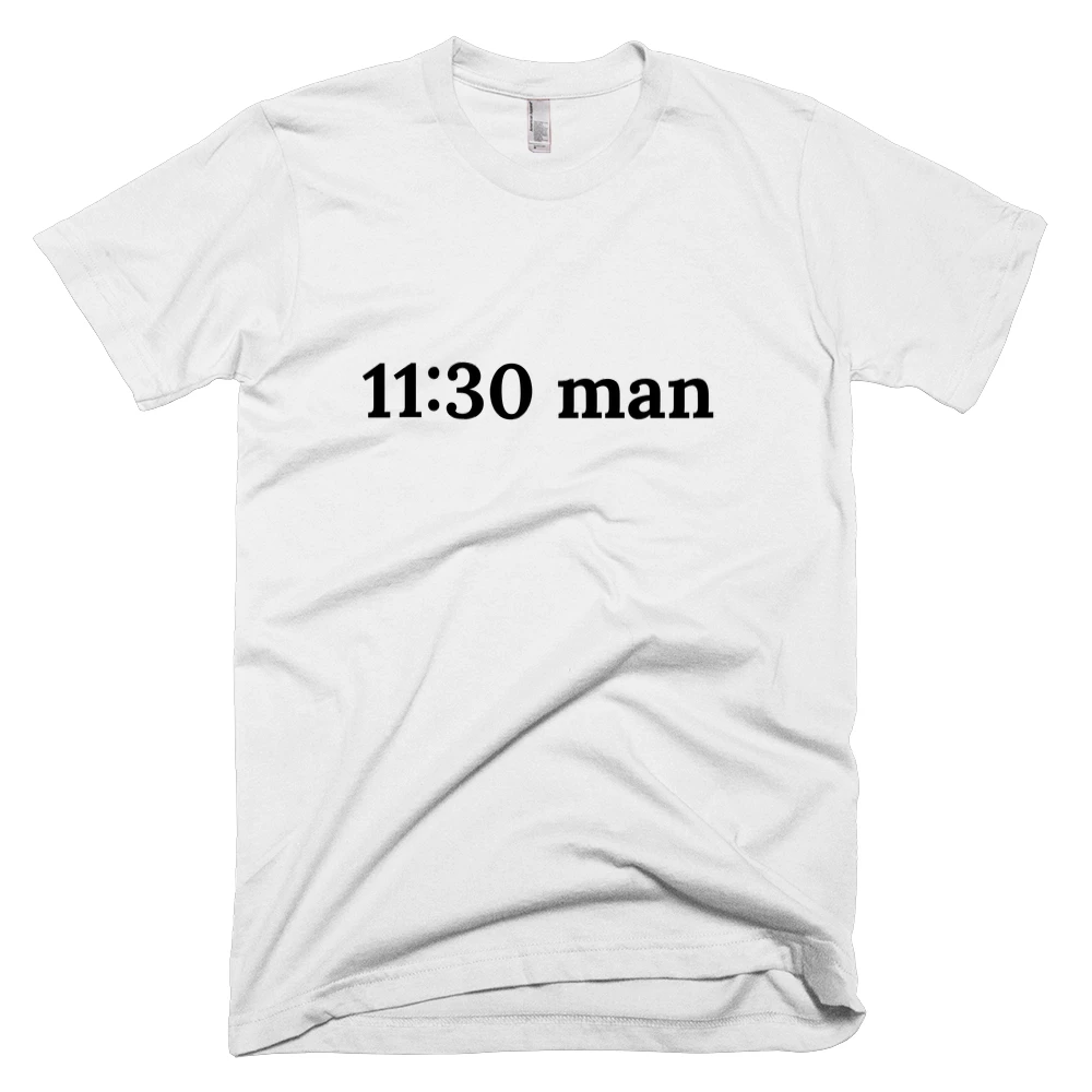 T-shirt with '11:30 man' text on the front