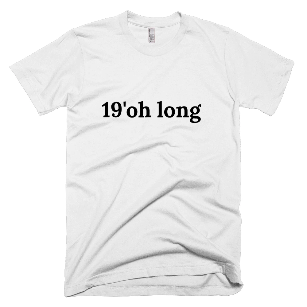 T-shirt with '19'oh long' text on the front