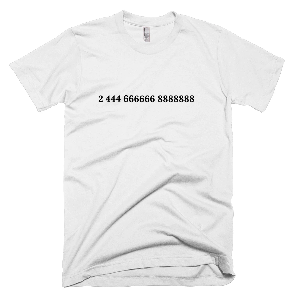 T-shirt with '2 444 666666 8888888' text on the front