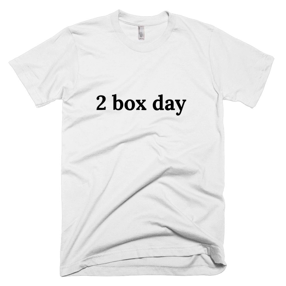 T-shirt with '2 box day' text on the front