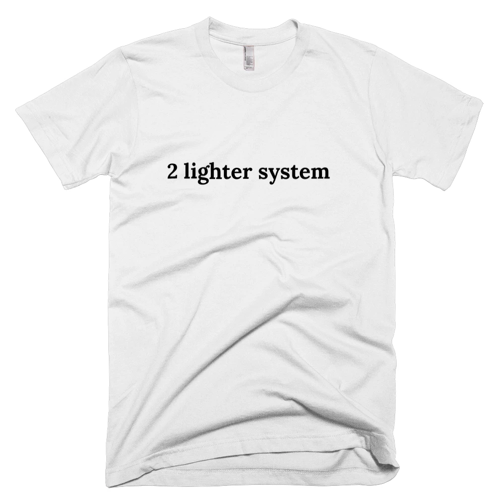 T-shirt with '2 lighter system' text on the front