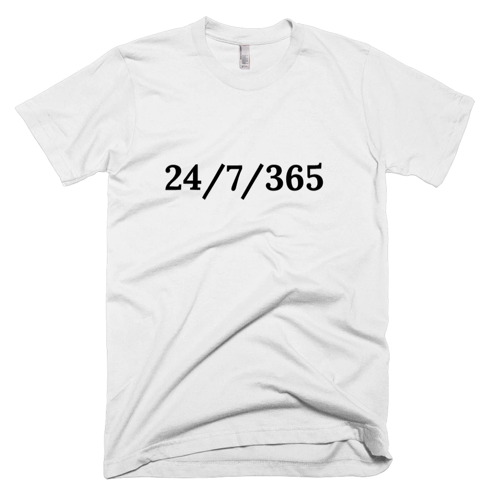 T-shirt with '24/7/365' text on the front