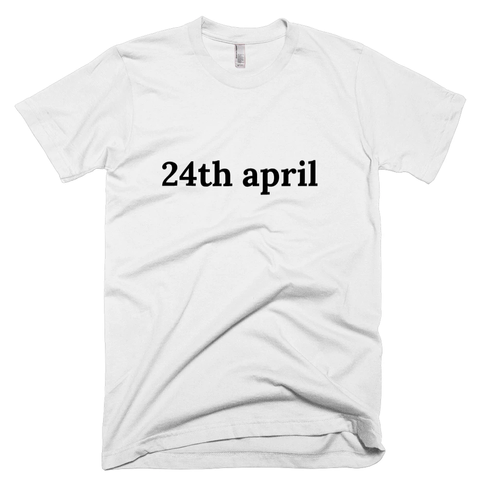 T-shirt with '24th april' text on the front