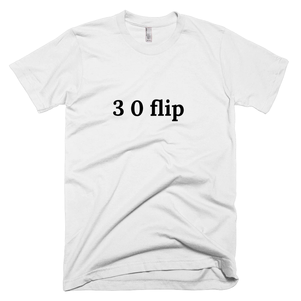 T-shirt with '3 0 flip' text on the front