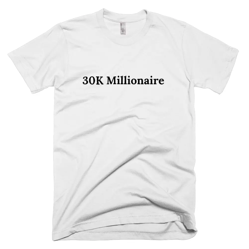 T-shirt with '30K Millionaire' text on the front