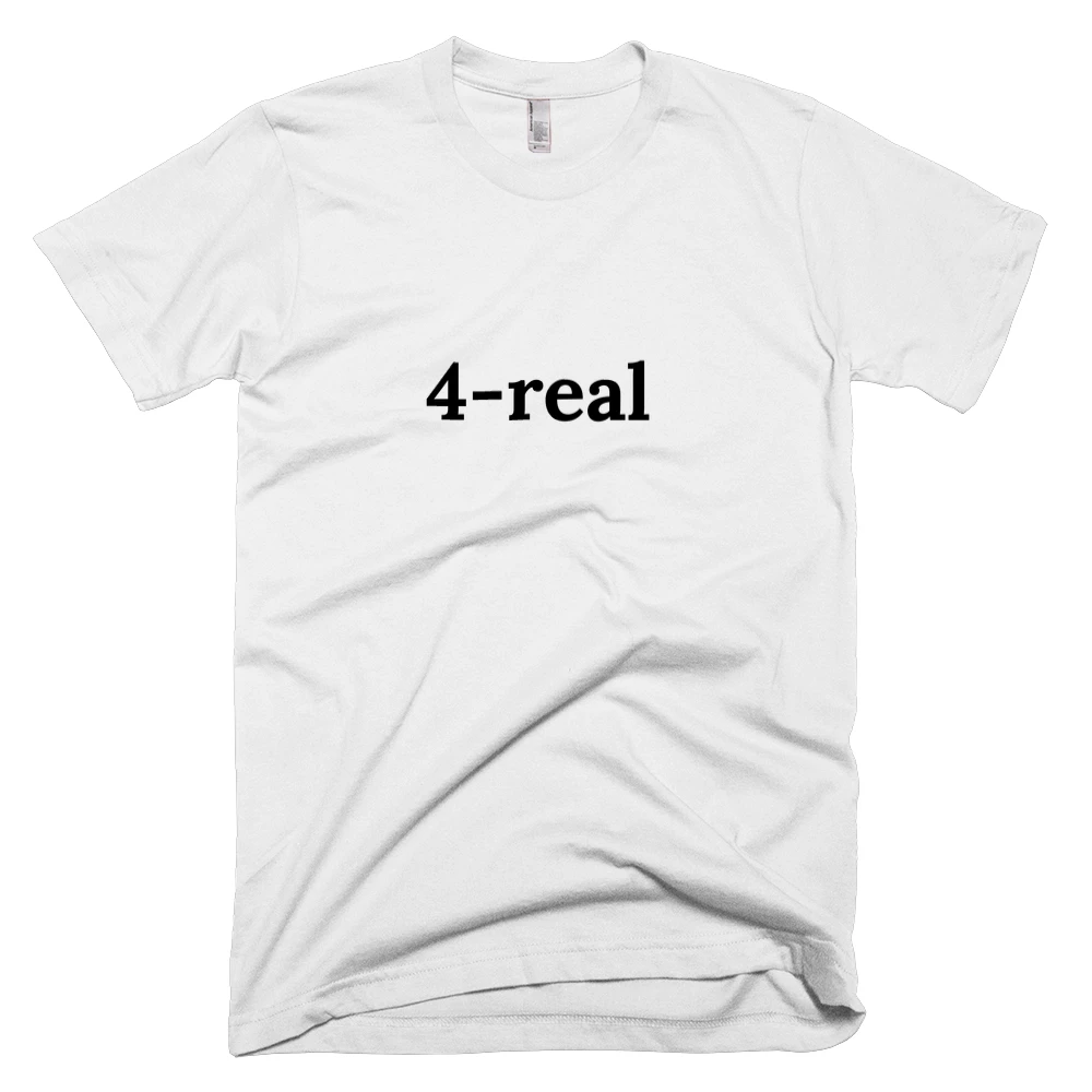 T-shirt with '4-real' text on the front