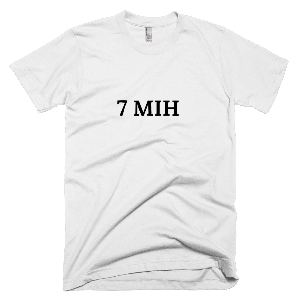 T-shirt with '7 MIH' text on the front