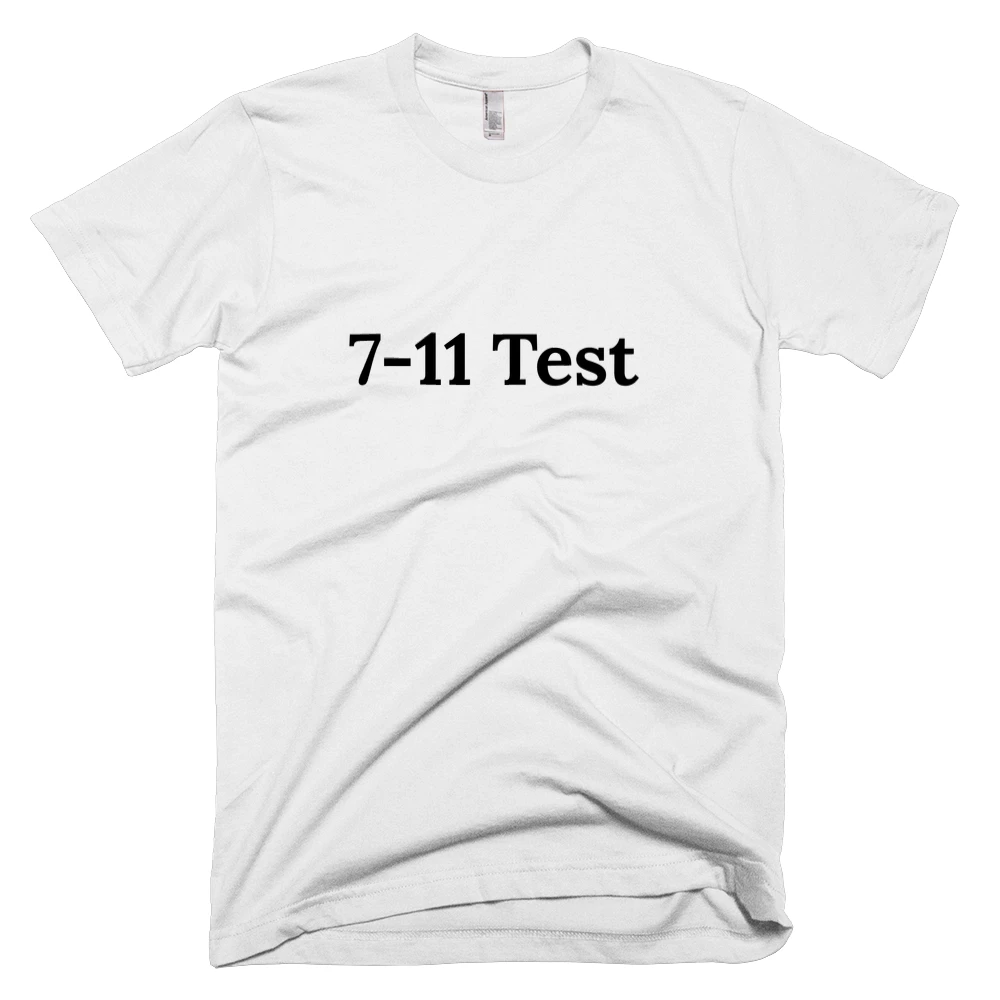 T-shirt with '7-11 Test' text on the front