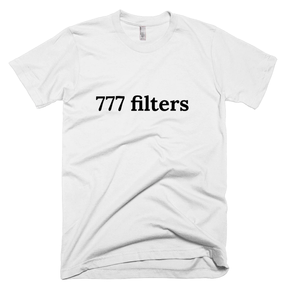 T-shirt with '777 filters' text on the front