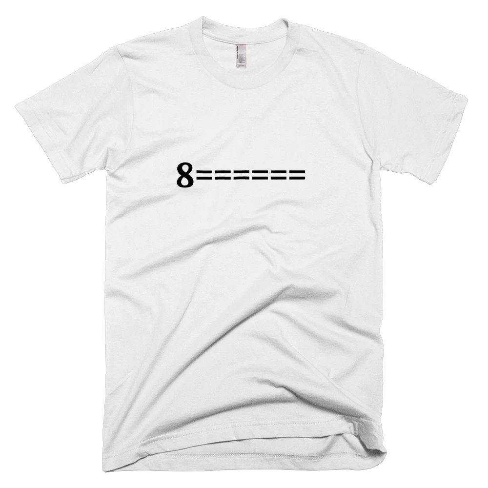 T-shirt with '8======' text on the front