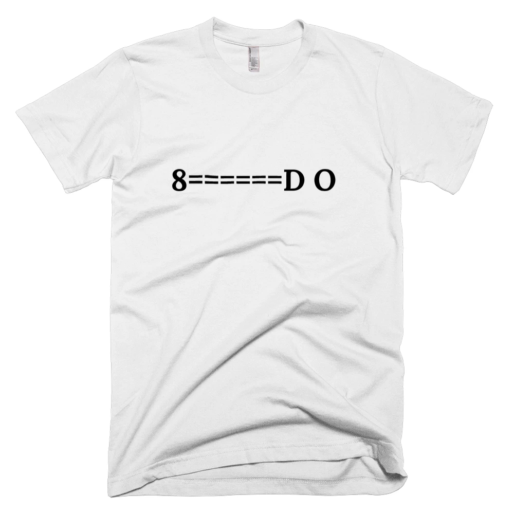 T-shirt with '8======D O' text on the front