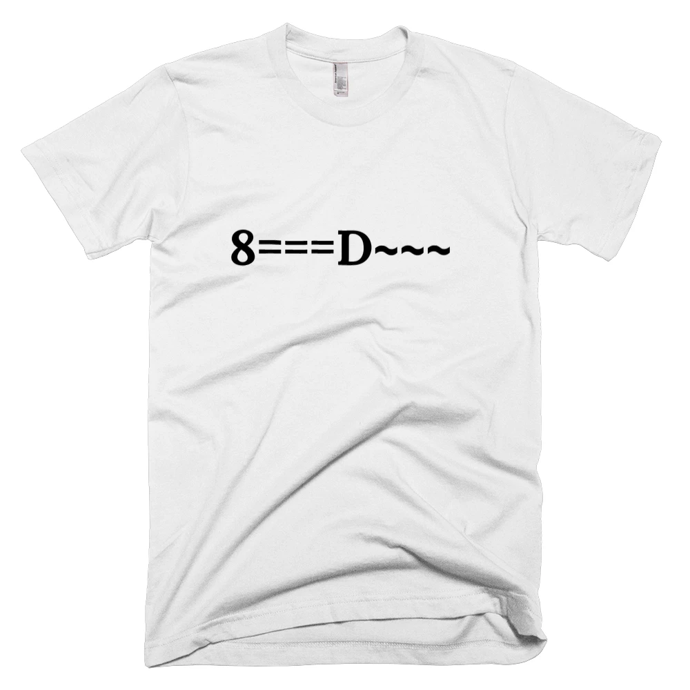T-shirt with '8===D~~~' text on the front