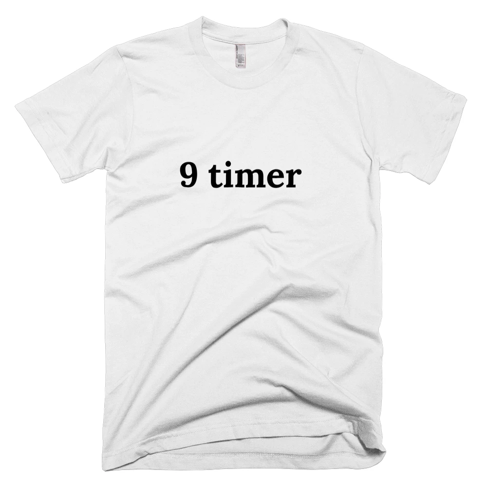 T-shirt with '9 timer' text on the front