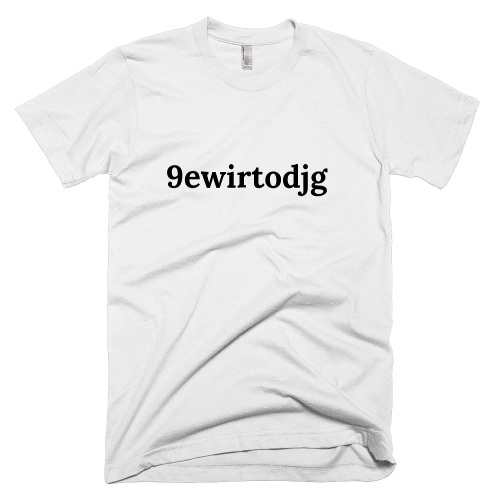 T-shirt with '9ewirtodjg' text on the front