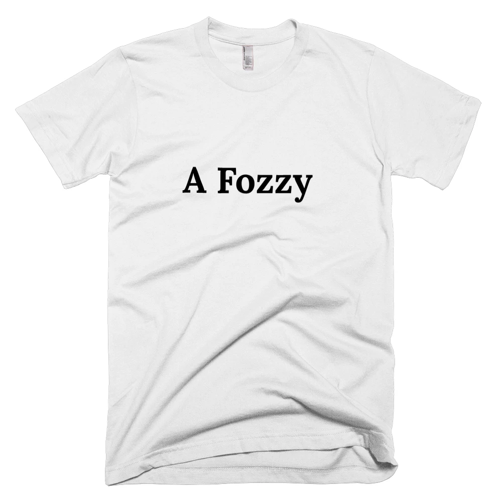 T-shirt with 'A Fozzy' text on the front