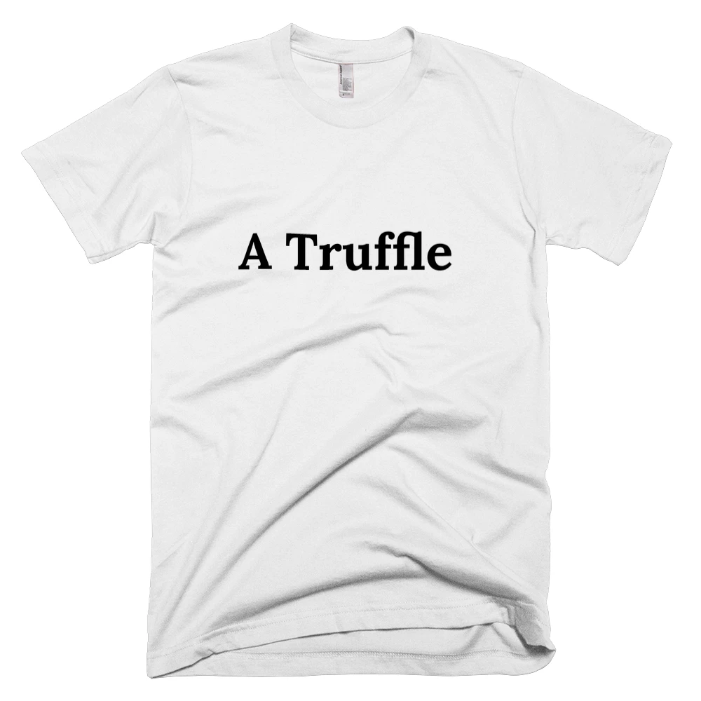 T-shirt with 'A Truffle' text on the front