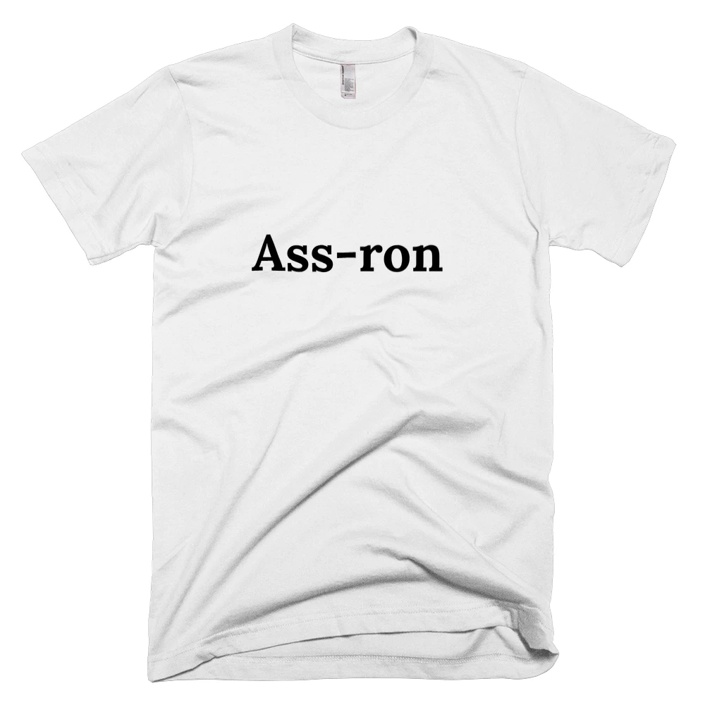 T-shirt with 'Ass-ron' text on the front