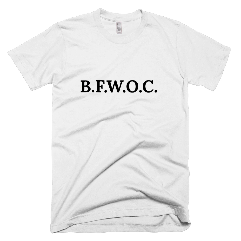 T-shirt with 'B.F.W.O.C.' text on the front