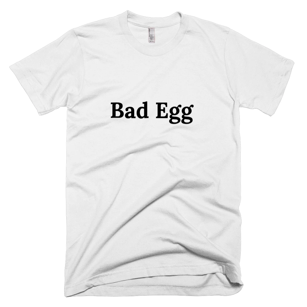T-shirt with 'Bad Egg' text on the front
