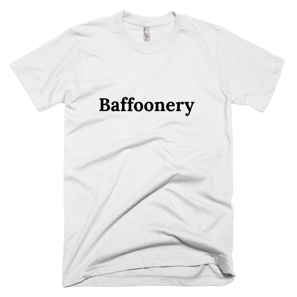 T-shirt with 'Baffoonery' text on the front