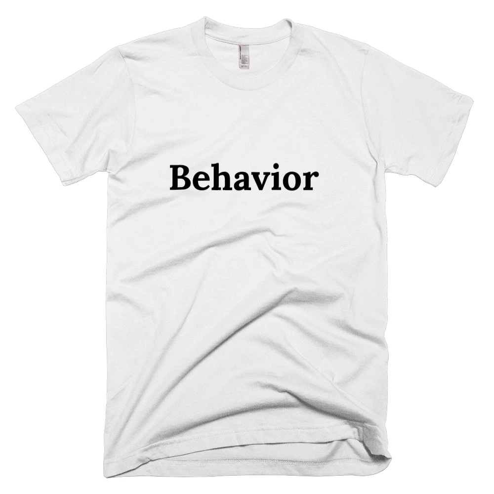 T-shirt with 'Behavior' text on the front