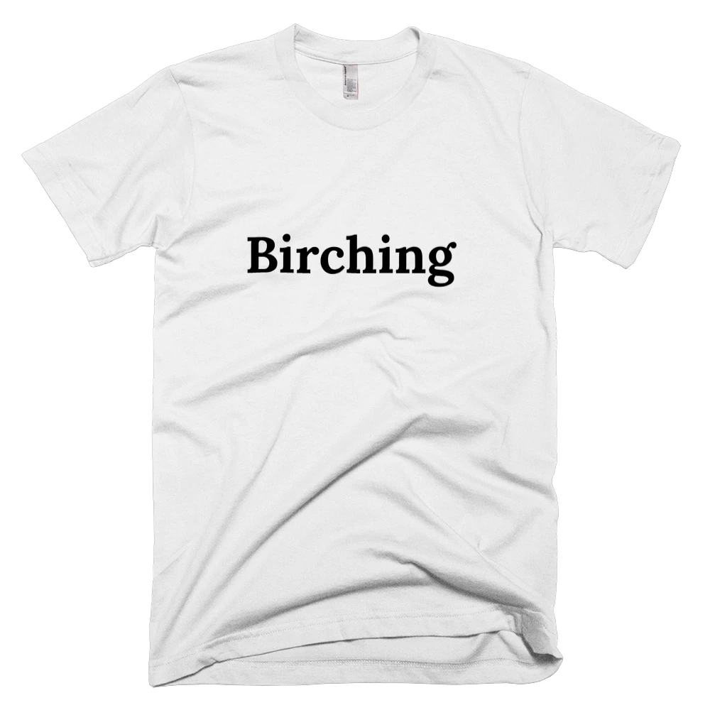 T-shirt with 'Birching' text on the front