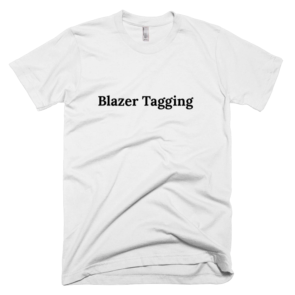 T-shirt with 'Blazer Tagging' text on the front