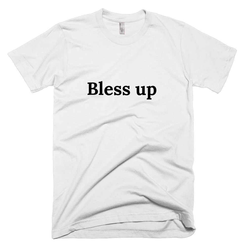 T-shirt with 'Bless up' text on the front