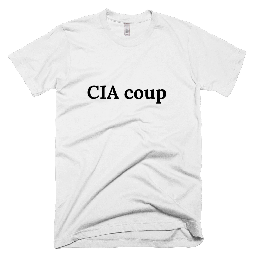 T-shirt with 'CIA coup' text on the front