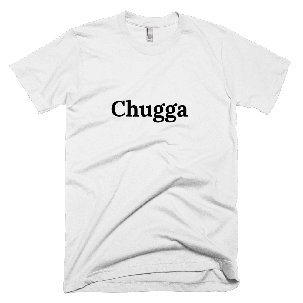 T-shirt with 'Chugga' text on the front