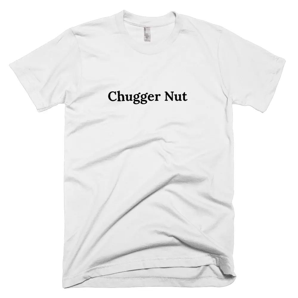 T-shirt with 'Chugger Nut' text on the front