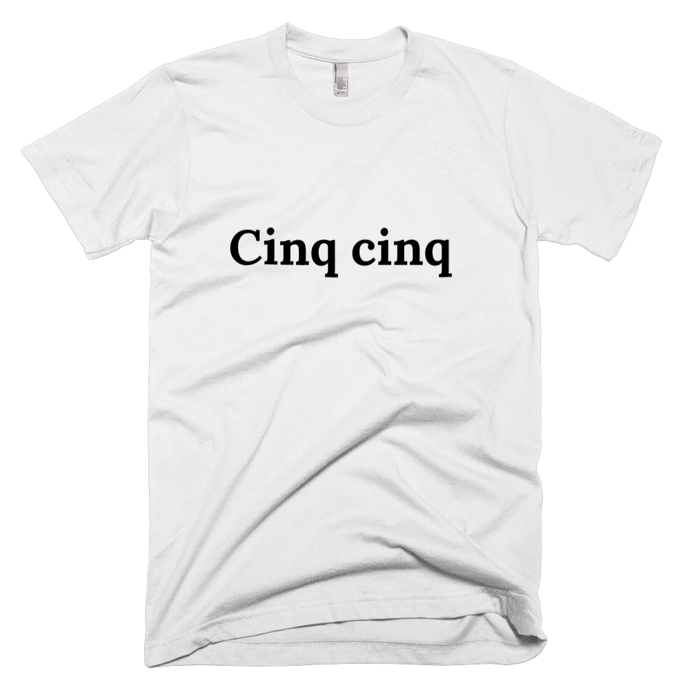 T-shirt with 'Cinq cinq' text on the front