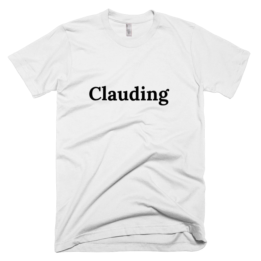 T-shirt with 'Clauding' text on the front